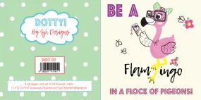 Dotty Card Range - Be A Flamingo In A Flock Of Pigeons Greetings Card