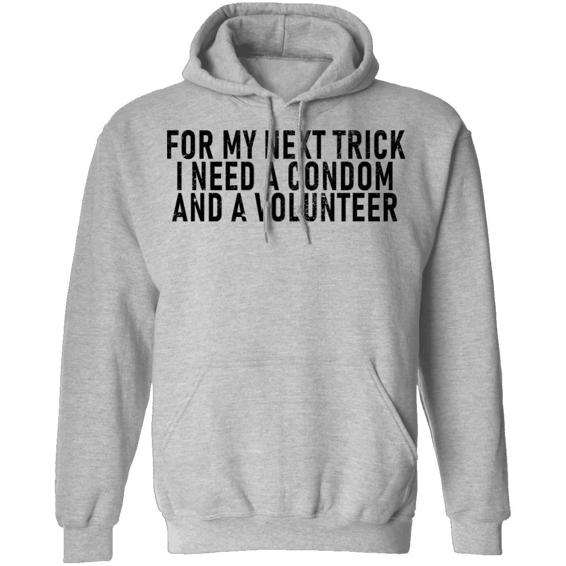 For My Next Trick I Need A Condom And A Volunteer T-Shirt