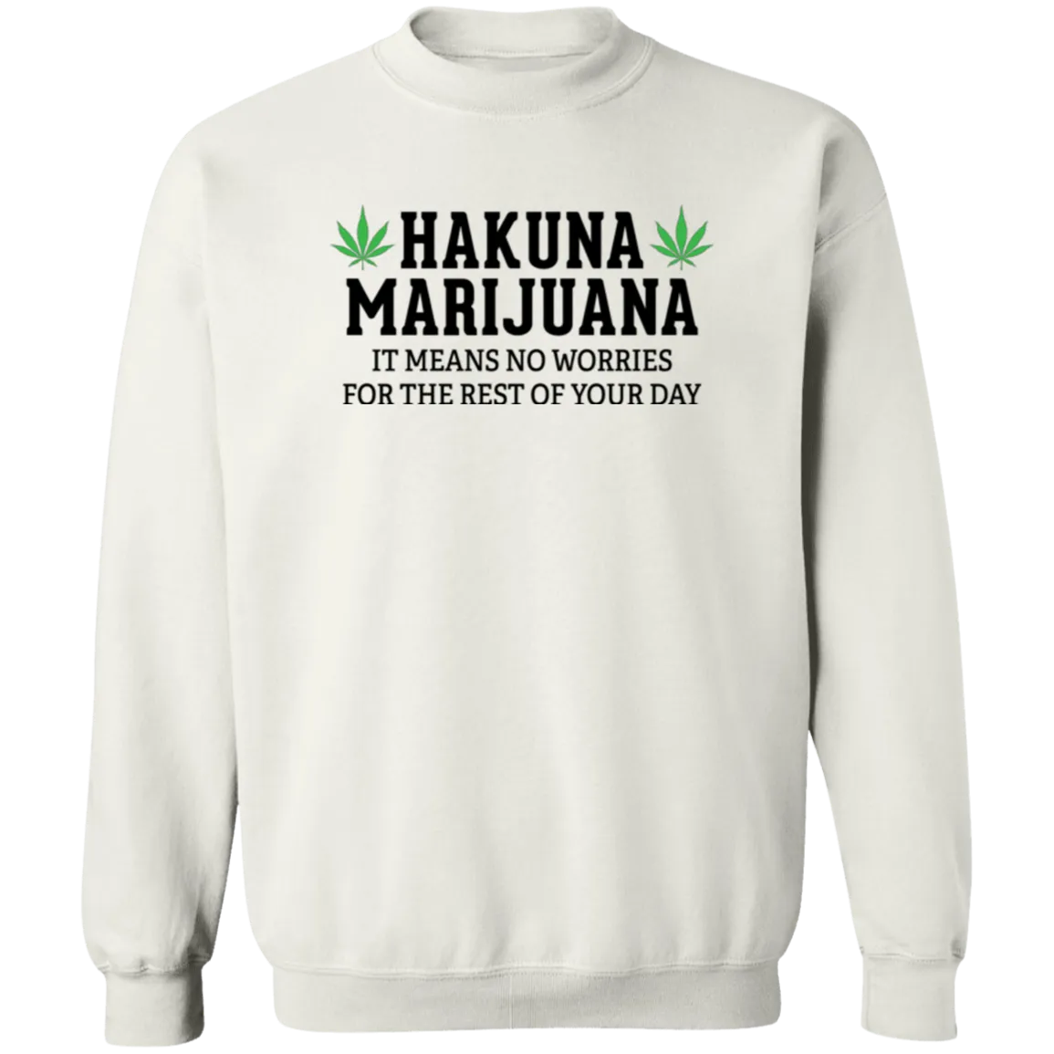 Hakuna Marijuana Sweatshirt