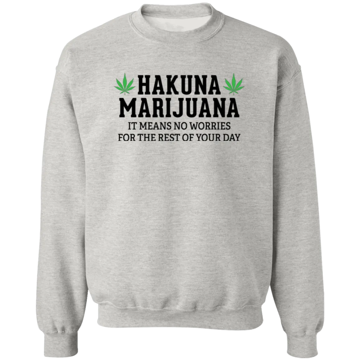 Hakuna Marijuana Sweatshirt