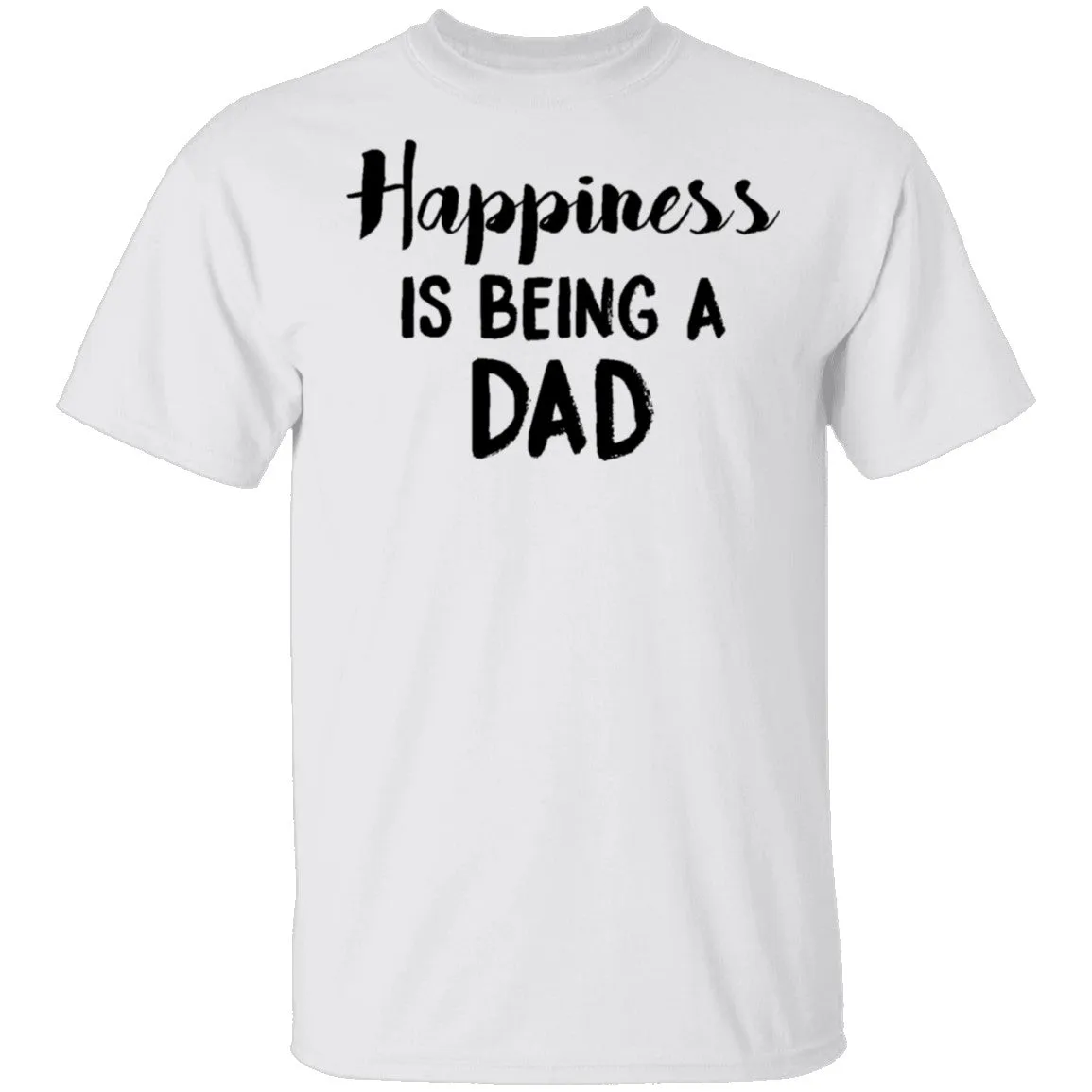 Happiness Is Being A Dad T-Shirt